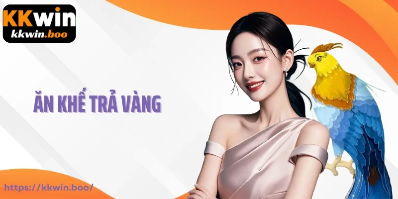 Ăn Khế Trả Vàng