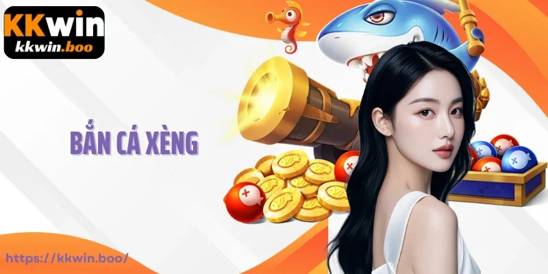 Bắn Cá Xèng