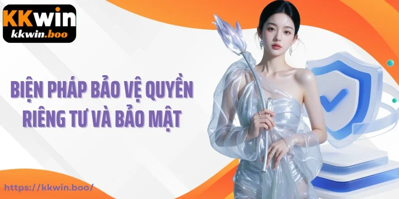 Biện pháp bảo vệ quyền riêng tư và bảo mật