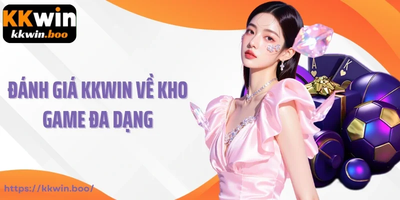 Đánh giá KKWIN về kho game đa dạng