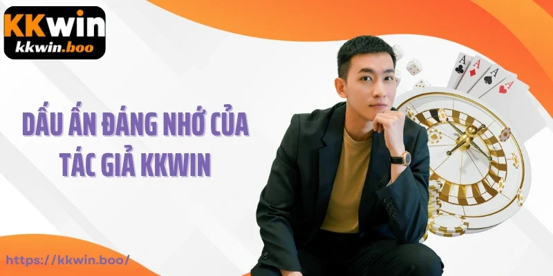 Dấu ấn đáng nhớ của tác giả KKWIN