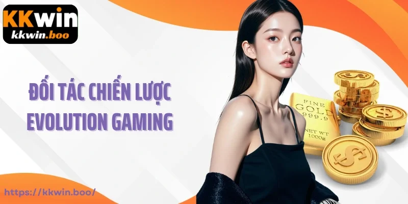 Đối tác chiến lược Evolution Gaming
