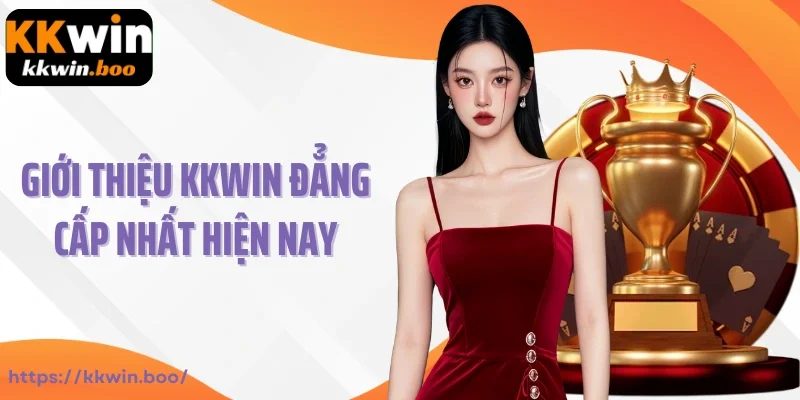 Giới thiệu KKWIN đẳng cấp nhất hiện nay