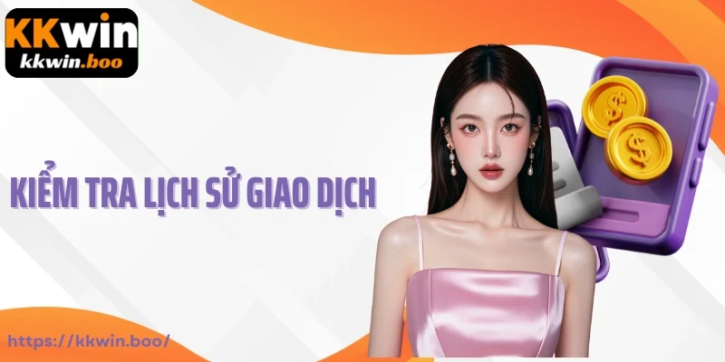 Kiểm Tra Lịch Sử Giao Dịch
