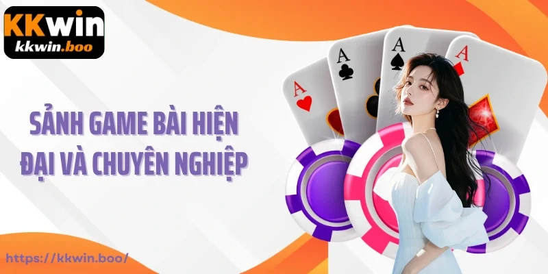 Sảnh game bài hiện đại và chuyên nghiệp
